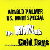 Arnold Palmer Vs. Moti Special - Cold Days Remixes