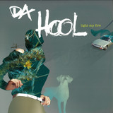 Da Hool - Light My Fire