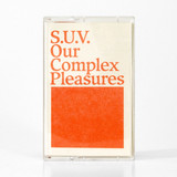 S.U.V - Our Complex Pleasures