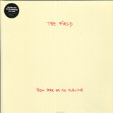 The Field - From Here We Go Sublime 2x12"