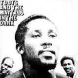 TOOTS & THE MAYTALS - IN THE DARK