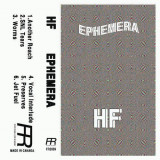 Ephemera - HF (TAPE)