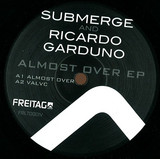 Submerge & Ricardo Garduno - Almost Over Ep