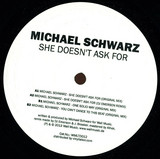Michael Schwarz - She Doesn't Ask For