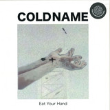 Cold Name - Eat Your Hand