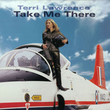 Terri Lawrence - Take Me There