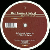 Matt Rowan & Jaytech - Holding On