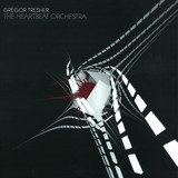 Gregor Tresher - The Heartbeat Orchestra