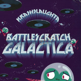 Krash Slaughta - Battlescratch Galactica