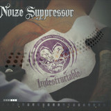 Noize Suppressor - Indestructable E.p.