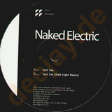 Naked Electric - Just Say