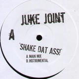Juke Joint - Shake Dat Ass