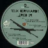 Felix Bernhardt - Trieb Der Maschinen