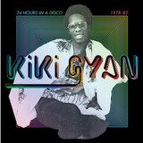 Kiki Gyan - 24 Hours In A Disco  1978 - 1982