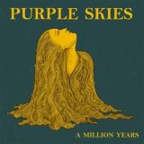 PURPLE SKIES - A MILLION YEARS