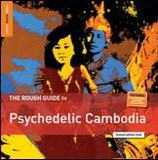 Various - The Rough Guide To Psychedelic Cambodia