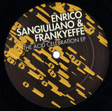 Enrico Sangiuliano & Frankyeffe - The Acid Celebration Ep