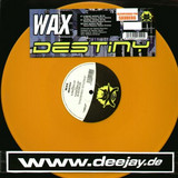 Wax - Destiny