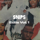 Snips - Edits Vol.1