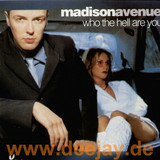 Madison Avenue - Who The Hell Are You