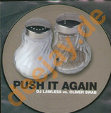 Dj Lawless Vs. Oliver - Push It Again*pic*