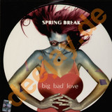 Spring Break - Big Bad Love