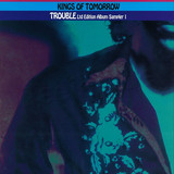 Kings Of Tomorrow - Trouble *1* Ltd Edition Sample