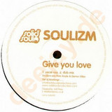Soulizm - Give You Love