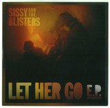 Sissy And The Blisters - Let Her Go E.p.