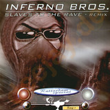 Inferno Bros. - Slaves To The Rave