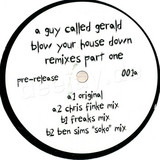 A Guy Called Gerald - *1* Blow You House Down