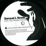 Samuel L Session - Can You Relate *remixes*