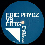 Eric Prydz Vs. Ebtg - Proper Missing You