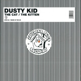 Dusty Kid - The Cat / The Kitten