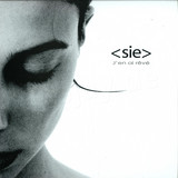 Sie - J''en Ai Reve