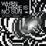 Various - When There Is No Sun Vol. 1