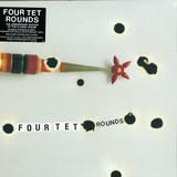 Four Tet - Rounds (re-issue)