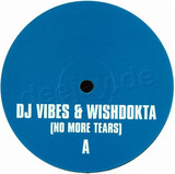 Vibes & Wishdoctor - No More Tears / Drop The Bass