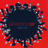 Datarock - Give It Up