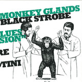 Black Strobe - Monkey Glands Ep