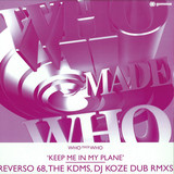 Who Made Who - Keep Me In My Plane Part 2