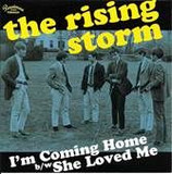 Rising Storm - I'm Coming Home / She Loved Me
