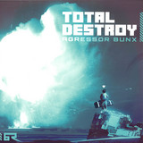 Agressor Bunx - Total Destroy / Crusader