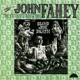 Joohn Fahey - The Transfiguration Of Blind Joe Death