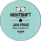 Javi Frias - Make It Happen Ep