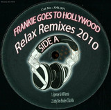 Frankie Goes To Hollywood - Relax Remixes 2009