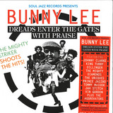 Various - Soul Jazz Records presents Bunny Lee: Dreads Enter the Gates with Praise - The Mighty Striker Shoots