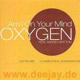 Oxygen Feat. Andrea Britton - Am I On Your Mind