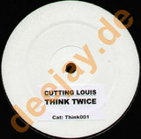 Cutting Louis - Think Twice
