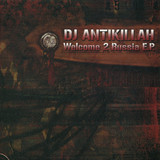 Dj Antikillah - Welcome 2 Russian Ep